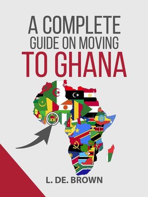 cover image of A Complete Guide on Moving to Ghana